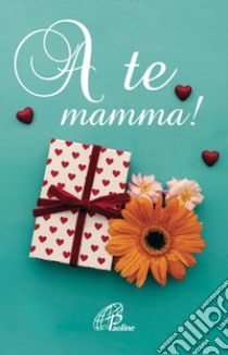 A te mamma! libro di Rosu C. (cur.)