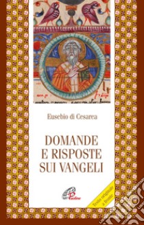 Domande e risposte sui Vangeli. Testo greco a fronte libro di Eusebio di Cesarea; Zamagni C. (cur.)