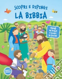 Scopri e dipingi la Bibbia. Dipingi ad acqua e scopri la storia! Ediz. a colori. Con gadget libro di Carletti Emanuela