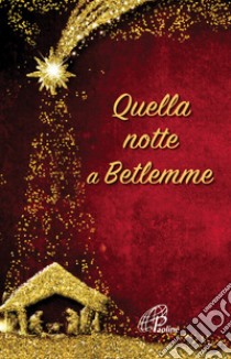 Quella notte a Betlemme libro di Rosu C. (cur.)