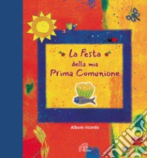 La festa della mia prima comunione. Album ricordo libro di Graumann Ulrike