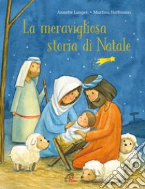 La meravigliosa storia di Natale. Ediz. a colori libro di Langen Annette