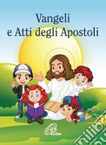 Vangeli e Atti degli Apostoli. Ediz. integrale libro di Conferenza episcopale italiana (cur.)