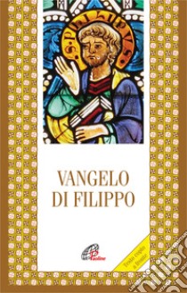 Vangelo di Filippo. Testo copto a fronte libro di Berno F. (cur.)