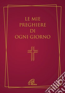 Le mie preghiere di ogni giorno libro