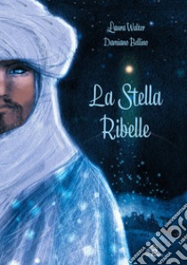 La stella ribelle libro di Walter Laura