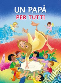 Un papà per tutti. Ediz. illustrata libro di Zoè Marida