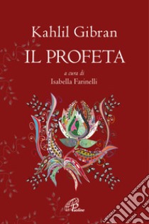 Il profeta libro di Gibran Kahlil; Farinelli I. (cur.)