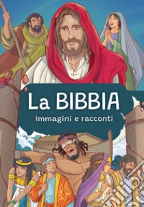 La Bibbia. Immagini e racconti. Ediz. a colori libro di Newton Andrew