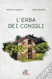 L'erba dei conigli libro di Aspesani Massimo; Paparella Milly