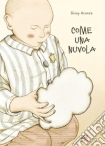 Come una nuvola. Ediz. illustrata libro di Acunzo Giusy