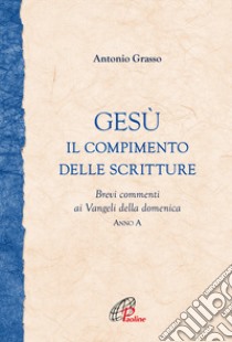 Gesù. il compimento delle scritture libro di Grasso Antonio