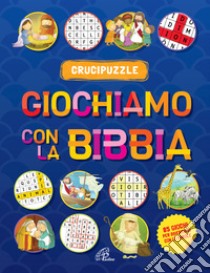 Giochiamo con la Bibbia. Crucipuzzle. Ediz. illustrata libro di Newton Andrew