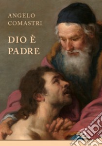 Dio è padre libro di Comastri Angelo