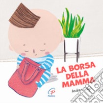 La borsa della mamma libro di Gago Andrea