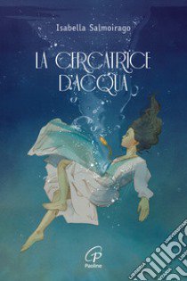 La cercatrice d'acqua libro di Salmoirago Isabella