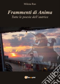 Frammenti di anima libro di Rao Milena