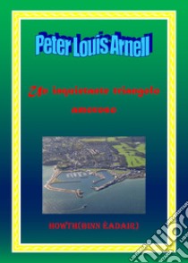 Un inquietante triangolo amoroso libro di Arnell Peter Louis