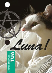 Tua luna! libro di Verde Smeraldo