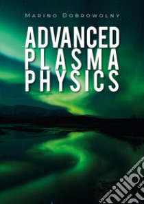 Advanced plasma physics libro di Dobrowolny Marino