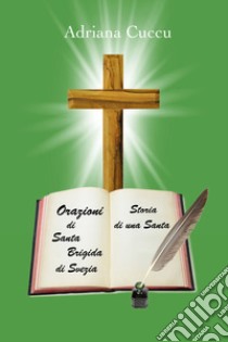 Orazioni di santa Brigida di Svezia libro di Cuccu Adriana