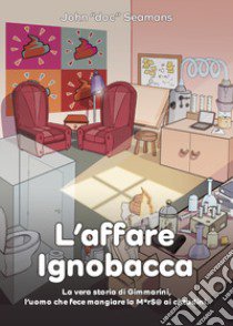 L'affare Ignobacca libro di Seamans John «doc»