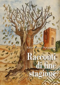 Racconti di fine stagione libro di Squassino Gian Paolo