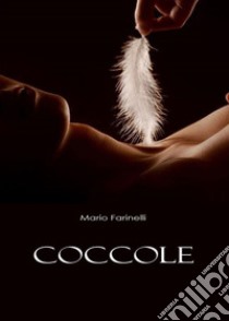 Coccole libro di Farinelli Mario