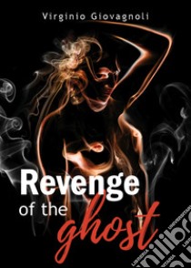 Revenge of the ghost (La vendetta del fantasma) libro di Giovagnoli Virginio