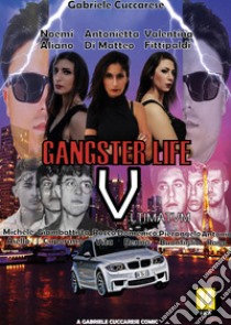 Gangster life. Vol. 5 libro di Cuccarese Gabriele