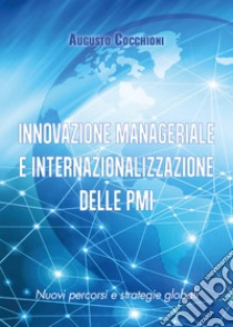 Innovazione manageriale e internazionalizzazione delle PMI libro di Cocchioni Augusto