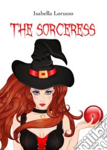 The sorceress libro di Lorusso Isabella