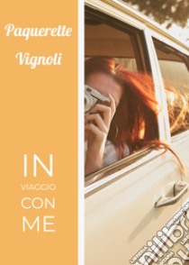 In viaggio con me libro di Vignoli Paquerette