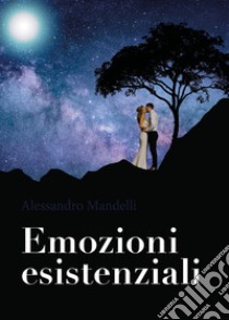 Emozioni esistenziali libro di Mandelli Alessandro