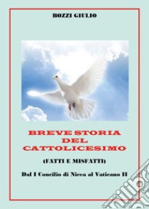 Breve storia del cattolicesimo libro di Bozzi Giulio