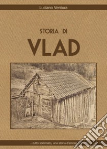 Storia di Vlad libro di Ventura Luciano