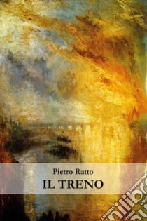 Il treno libro di Ratto Pietro