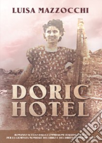 Doric Hotel libro di Mazzocchi Luisa