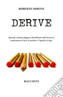 Derive libro di Mirone Roberto