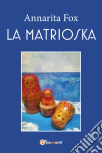 La matrioska libro di Fox Annarita