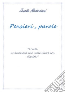 Pensieri, parole libro di Mastroianni Zenaide