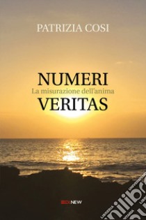 Numeri veritas libro di Cosi Patrizia