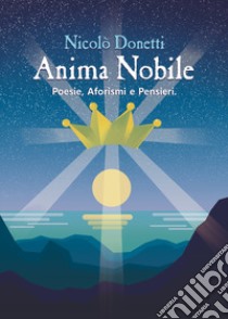 Anima nobile libro di Donetti Nicolò