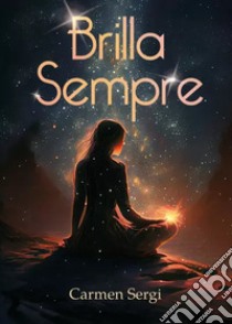 Brilla sempre libro di Sergi Carmen