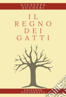 Il regno dei gatti libro di Scuderi Giuseppe