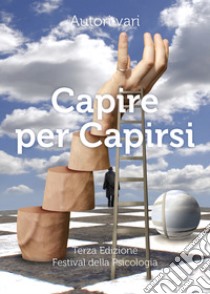 Festival della psicologia. Capire per capirsi libro di Silo A. (cur.)