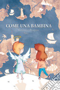 Come una bambina libro di Pompins Giovanni