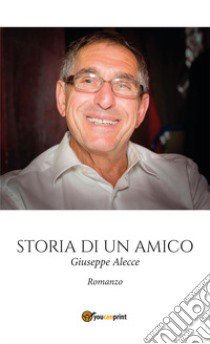 Storia di un amico libro di Alecce Giuseppe