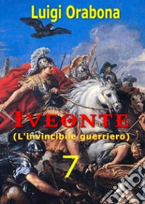 Iveonte. Vol. 7 libro di Orabona Luigi