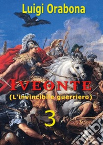 Iveonte. Vol. 3 libro di Orabona Luigi